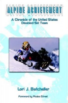 Alpine Achievement: A Chronicle of the United States Disabled Ski Team